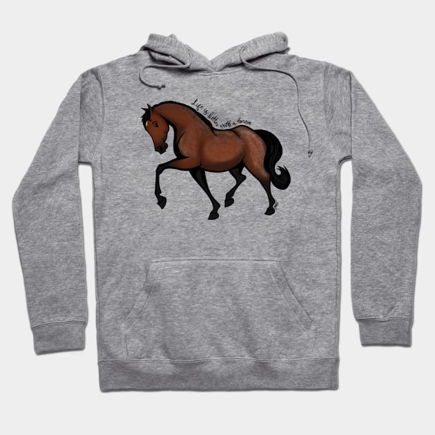 Life is Better with a Horse Hoodie by gingerkittenenterprises